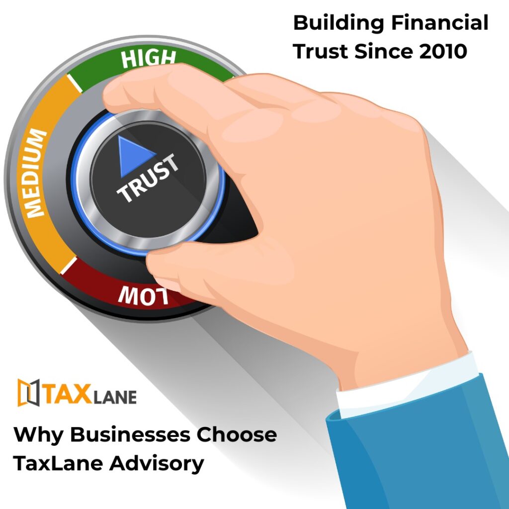 Building Financial Trust Since 2010 – Why Businesses Choose TaxLane Advisory